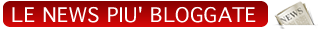 Le 5 news maggiormente
bloggate