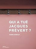 Qui a tué Jacques Prévert ? par Sandra Reinflet