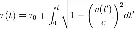 \tau(t) = \tau_0 + \int_0^t \sqrt{ 1 - \left( \frac{v(t')}{c} \right)^2 } dt'