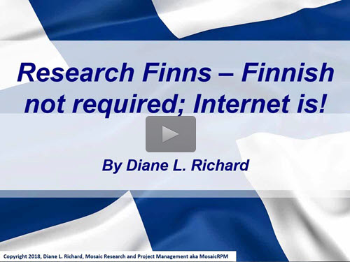 New "Member Friday" Webinar - Research Finns - Finnish not required; Internet is! by Diane L. Richard