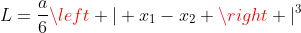 L=\frac{a}{6}\left | x_{1}-x_{2} \right |^{3}