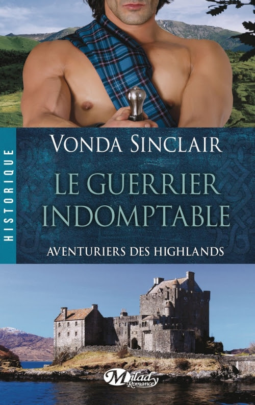 Couverture Aventuriers des Highlands, tome 2 : Le Guerrier Indomptable