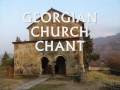 GEORGIAN ORTHODOX CHURCH CHANT (ANCIENT) _thou wast transfiguration upon the mount