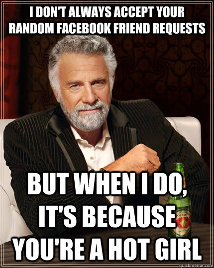 Funny Memes About Friend Requests Factory Memes