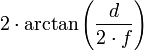 2 \cdot \arctan \left( \frac {d}{2 \cdot f} \right)