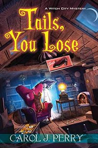 Tails, You Lose by Carol J. Perry Tails, You Lose by Carol J. Perry