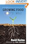 Growing Food God's Way: Paul Gautschi...
