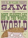 Sam, the Most Scaredy-cat Kid in the Whole World: A Leonardo, the Terrible Monster Companion