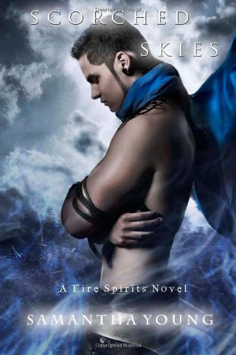 Scorched Skies (A Fire Spirits Novel) by Samantha Young Scorched Skies (A Fire Spirits Novel) by Samantha Young