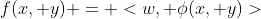 f(x, y) = <w, \phi(x, y)>