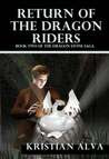 Return of the Dragon Riders: Book Two of the Dragon Stone Saga (Dragon Stone Saga, #2)