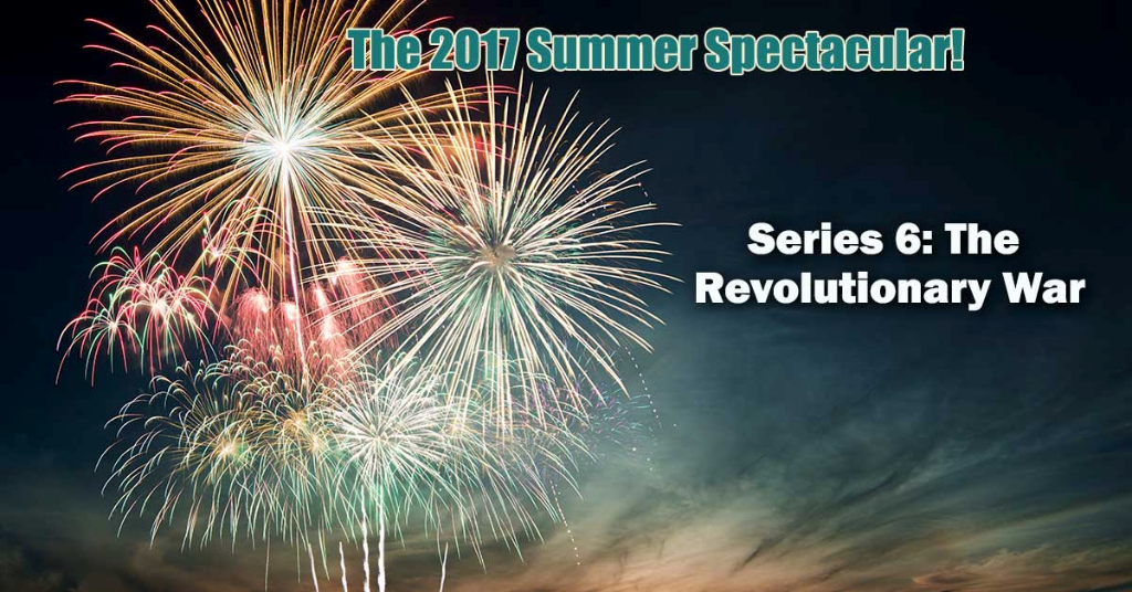 The Revolutionary War with Craig Scott, CG - Summer Spectacular Series Now Available