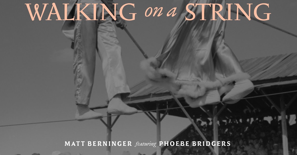 Matt Berninger & Phoebe Bridgers - “Walking On A String” (Video) - SOUND IN  THE SIGNALS