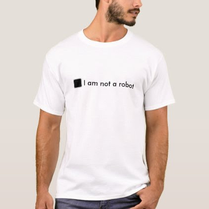 I am not a robot - White customizable t-shirt