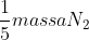 \frac{1}{5} massa N_{2}
