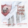 The Steak House Mints: Love Songs for
Prostitutes