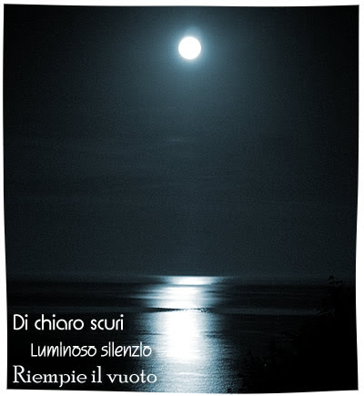 Di chiaro scuri, luminoso silenzio, riempie il vuoto