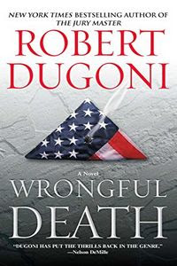 Wrongful Death by Robert Dugoni Wrongful Death by Robert Dugoni