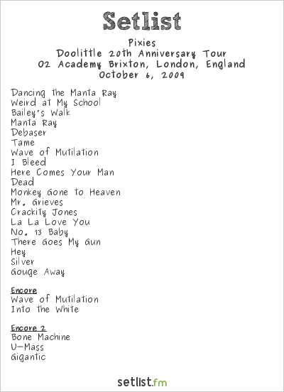 Pixies Setlist Brixton Academy, London, England 2009, Doolittle 20th Anniversary Tour 