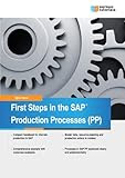 First Steps in SAP Production Processes (PP) First Steps in SAP Production Processes (PP)