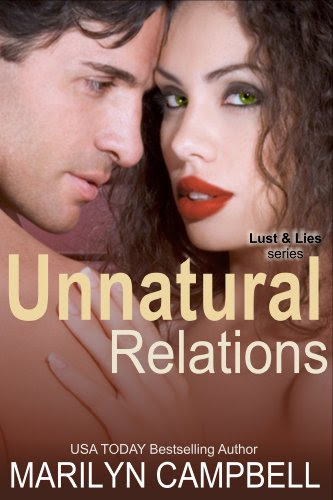 Unnatural Relations (Lust and Lies Series, Book 1) by Marilyn Campbell Unnatural Relations (Lust and Lies Series, Book 1) by Marilyn Campbell