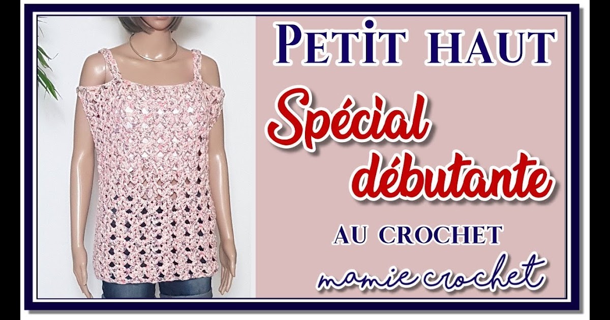 Listen Free Music Online Comment Faire Un Petit Haut Tunique Magali Special Debutante Au Crochet Tuto Pas A Pas Diy