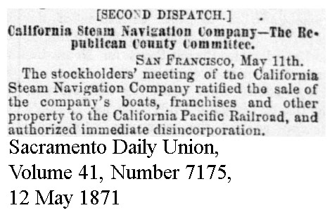 Calif Steam Navigation sold to Calif Pacific - Sacramento Daily Union, Volume 41, Number 7175, 12 May 1871.