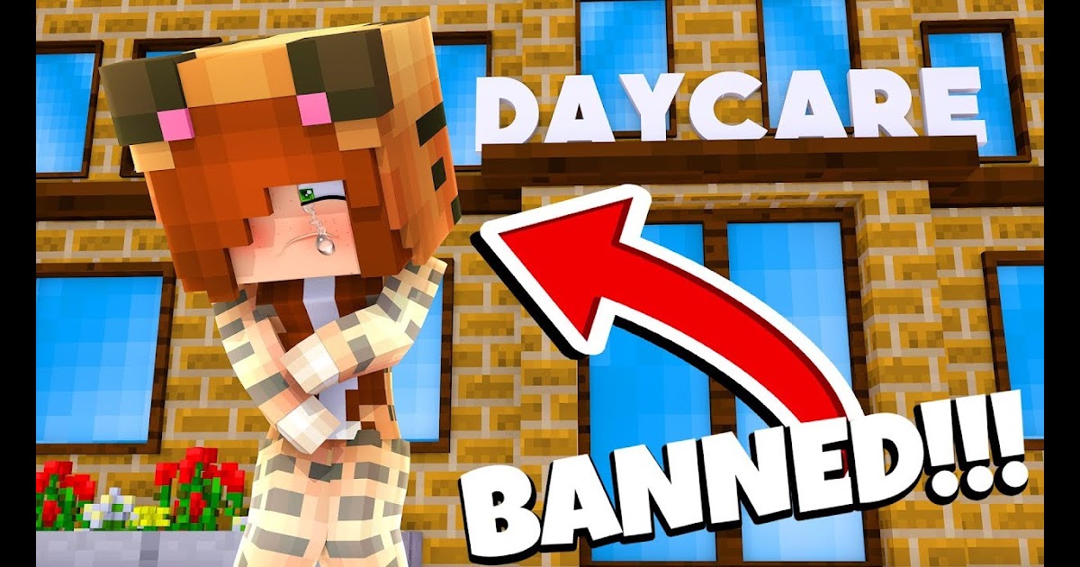 As Funny As Minecraft Daycare Tina Is Banned Minecraft