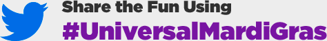 Share the Fun Using #UniversalMardiGras