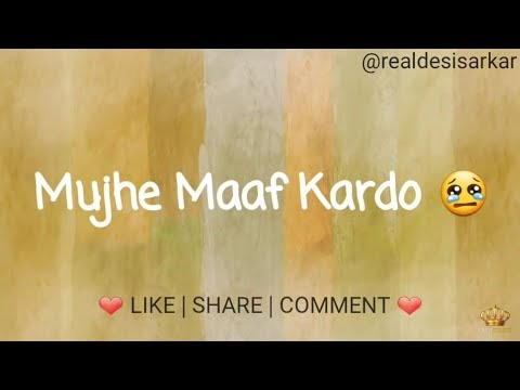 Mujhe Maaf Kardo || Beautiful WhatsApp Status VIDEO Download