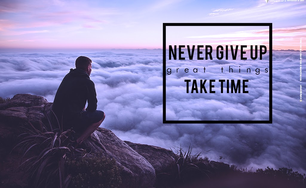 Never Give Up Wallpapers Desktop Wallpaper Liar