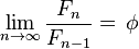 \lim_{n \to \infty}{F_n \over F_{n-1}}=\,\phi