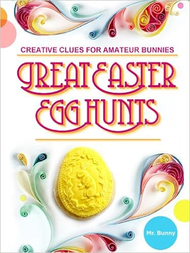  Great Easter Egg Hunts: Creative Clues for Amateur Bunnies