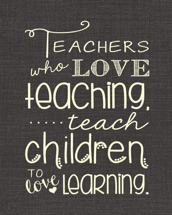 Teachers who love teaching Sayings Pinterest Teachers who love teaching Sayings Pinterest