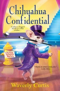 Chihuahua Confidential by Waverly Curtis