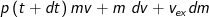 p\left( {t + dt} \right) = mv + m\,\,dv + {v_{ex}}dm