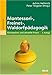 Montessori-, Freinet-, Waldorfpädagogik: Konzeption und aktuelle Praxis (Beltz Pädagogik)