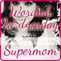 Wordish Wednesday