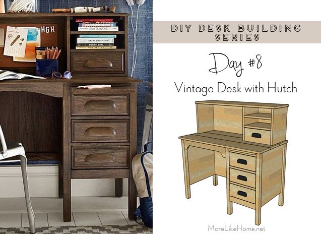 More Like Home Diy Desk Series 8 Vintage Desk With Hutch