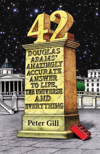 42 - Douglas Adams' Amazingly Accurate Answer to Life, the Universe and Everything