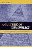 A Culture of Conspiracy: Apocalyptic Visions in Contemporary America (Comparative Studies in Religion and Society)