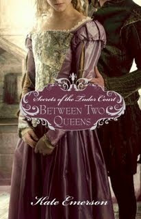 Between Two Queens (Secrets of the Tudor Court, #2)