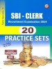 SBI - Clerk Recruitment Examination 2014 : 20 Practice Sets 8th Edition