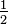 {\tfrac {1}{2}}