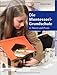 Die Montessori-Grundschule: in Theorie und Praxis