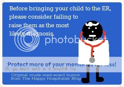 Before bringing your child to the ER, please consider failing to raise them as the most likely diagnosis doctor ecard humor photo.
