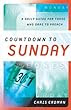 Countdown to Sunday: A Daily Guide for Those Who Dare to Preach