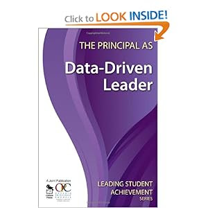 The Principal as Data-Driven Leader (Leading Student Achievement Series)