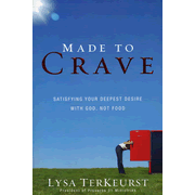 Made to Crave: Satisfying Your Deepest Desire with God, Not Food  -     
        By: Lysa TerKeurst
    
