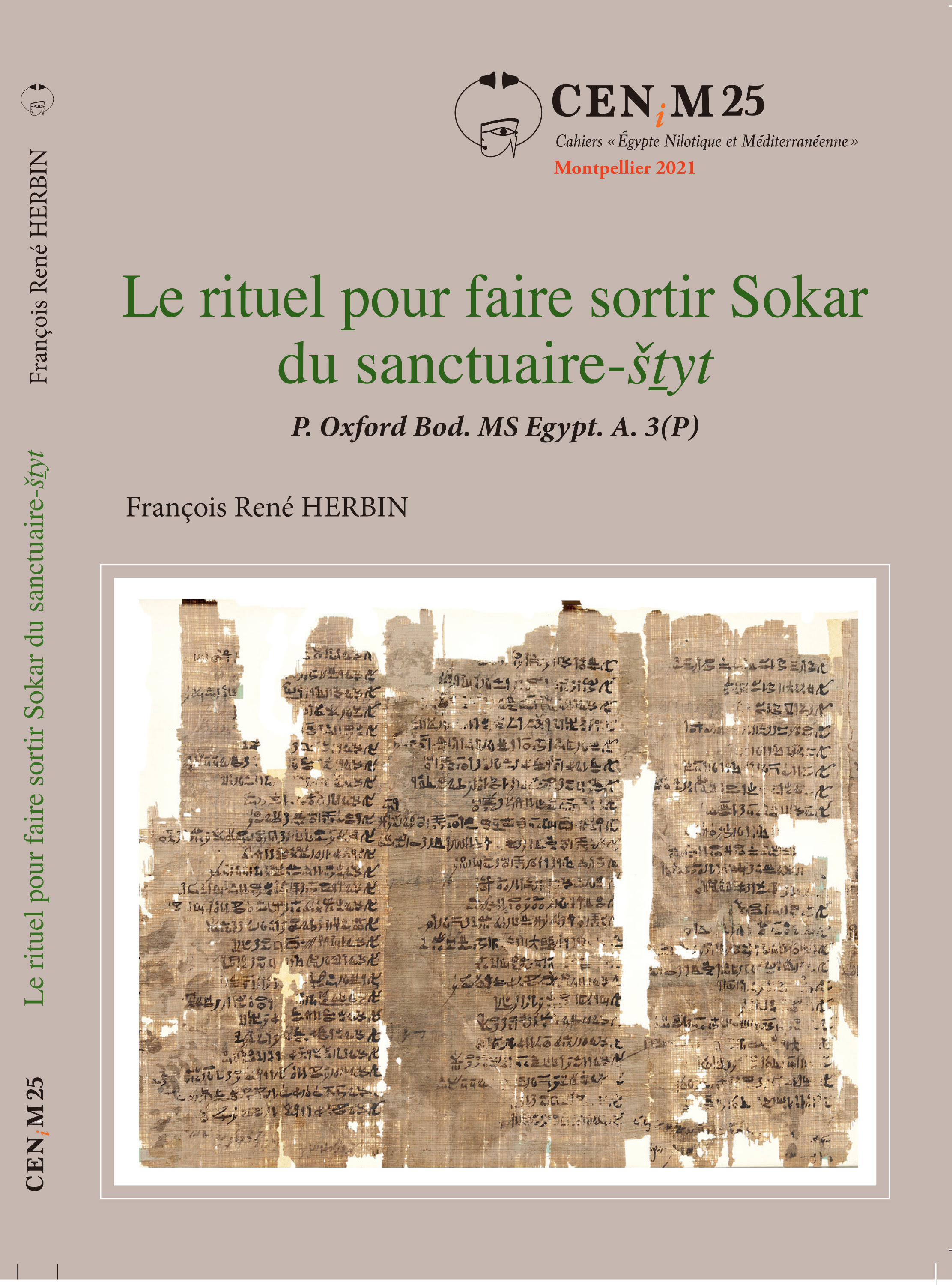 François René Herbin,  Le rituel pour faire sortir Sokar du sanctuaire-šṯyt. P. Oxford Bod. MS Egypt. A. 3(P) 